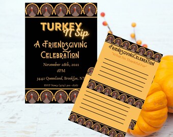 May include: Thanksgiving-themed invitation and gratitude cards. The invitation is black with gold text that reads "TURKEY 'N Sip A Friendsgiving Celebration". The gratitude cards are yellow with lines for writing and the text "Friendsgiving Celebration".