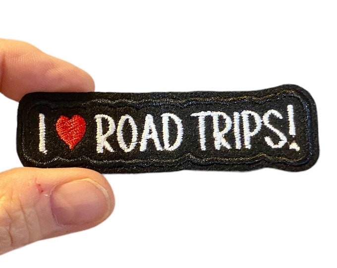 I love ROAD TRIPS! Embroidered Iron-On Patch