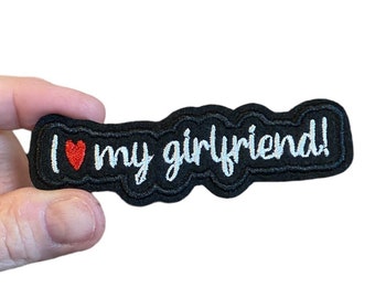 I love my girlfriend! Embroidered Iron-On Patch