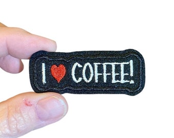 I love COFFEE! Embroidered Iron-On Patch