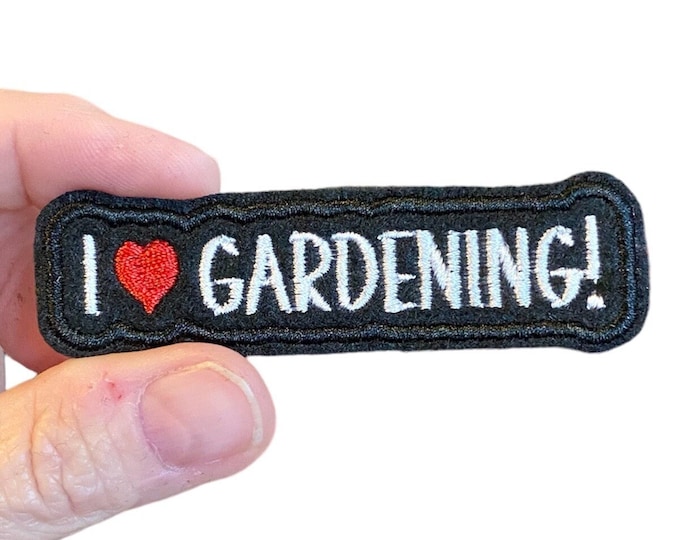 I love GARDENING! Embroidered Iron-On Patch
