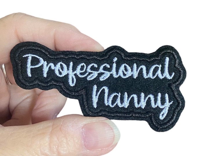 Professional Nanny Iron On Patch, Birthday Gift Patch, Makeup bag Patch, Bridesmaid Patch, Bag Patch, Travel Bag Patch, Name Patch for Gifts