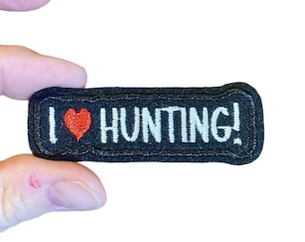 I love HUNTING! Embroidered Iron-On Patch