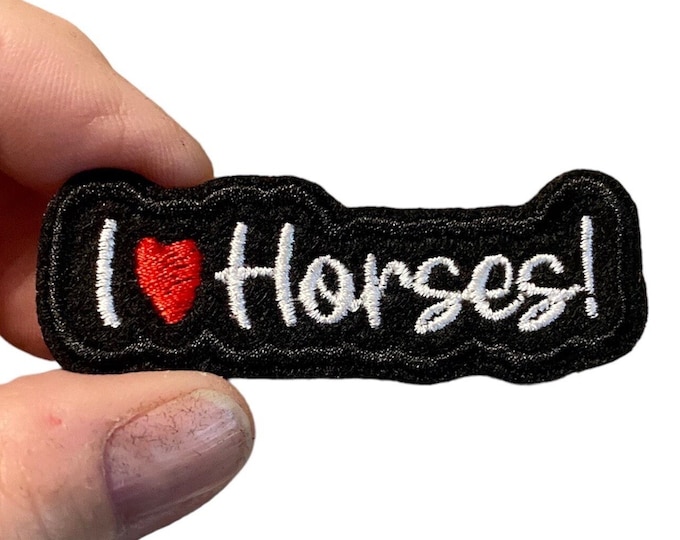 I love Horses! Embroidered Iron-On Patch