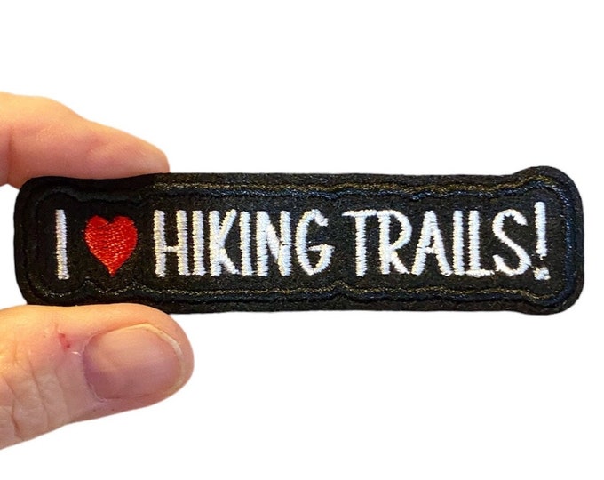 I love HIKING TRAILS! Embroidered Iron-On Patch