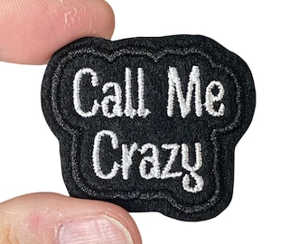 Call Me Crazy Embroidered Patch – Funny Iron-On or Sew-On Patch for Jackets, Backpacks, Crafts