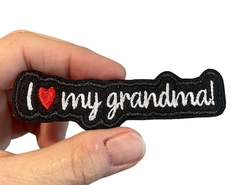 I love my grandma! Embroidered Iron-On Patch