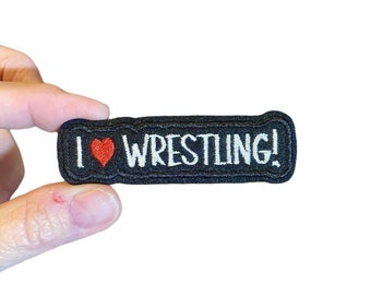I love WRESTLING! Embroidered Iron-On Patch