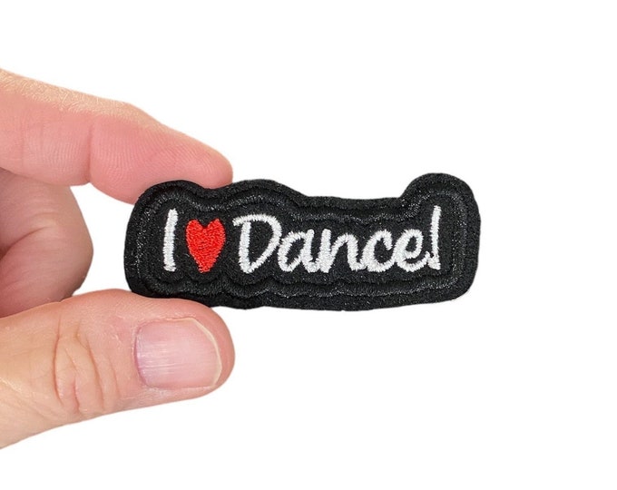 I love Dance! Embroidered Iron-On Patch