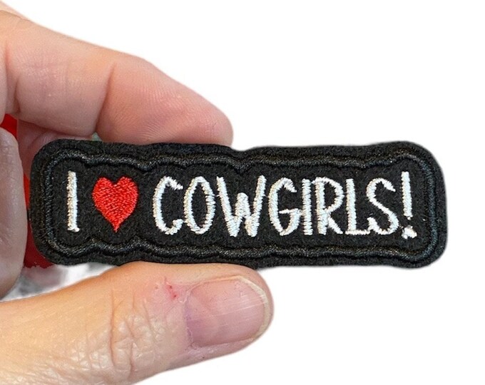 I love COWGIRLS! Embroidered Iron-On Patch