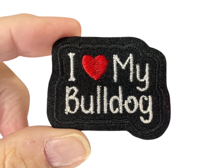 I Love My Bulldog Iron On Patch | Embroidered Bulldog Patch | Dog Lover Gift | Bulldog Mom Patch