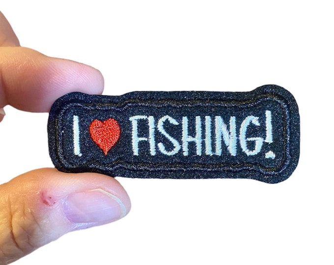 I love FISHING! Embroidered Iron-On Patch