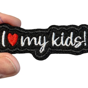 I love my kids! Embroidered Iron-On Patch
