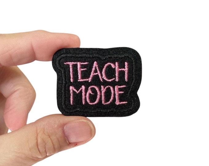 Teach Mode Embroidered Iron-On Patch - Teacher Patch - Educator Patch