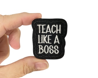 Teach Like A Boss Embroidered Iron-On Patch - Teacher Patch - Educator Patch