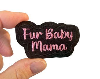Fur Baby Mama Embroidered Patch – Pet Mom, Dog, Cat Accessory