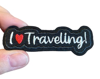 I love Traveling! Embroidered Iron-On Patch