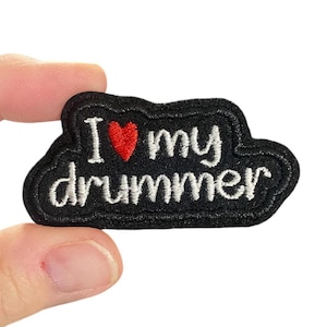 I love my drummer Embroidered Iron-On Patch - Support your favorite Drummer!