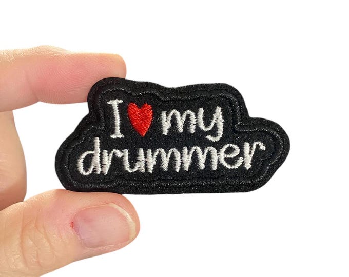 I love my drummer Embroidered Iron-On Patch - Support your favorite Drummer!