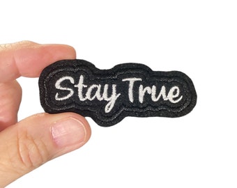 Stay True Embroidered Iron-On Patch