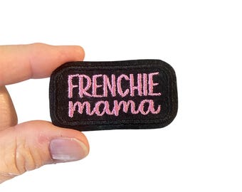 Frenchie Mama Iron On Patch – Dog Mom, French Bulldog Lover Accessory