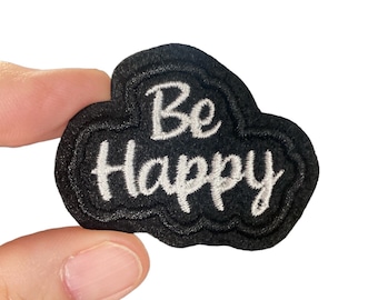 Be Happy Embroidered Iron-On Patch