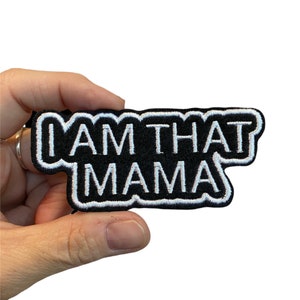 I Am That Mama Embroidered Iron-On Patch