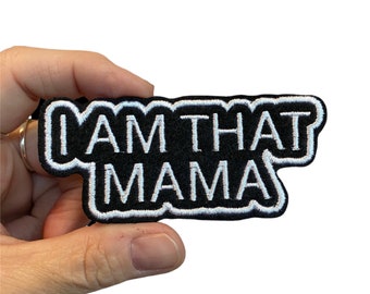 I Am That Mama Embroidered Iron-On Patch
