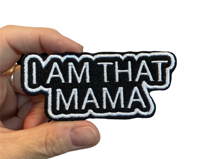 I Am That Mama Embroidered Iron-On Patch