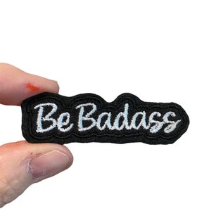 Be Badass Embroidered Iron-On Patch