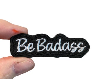Be Badass Embroidered Iron-On Patch
