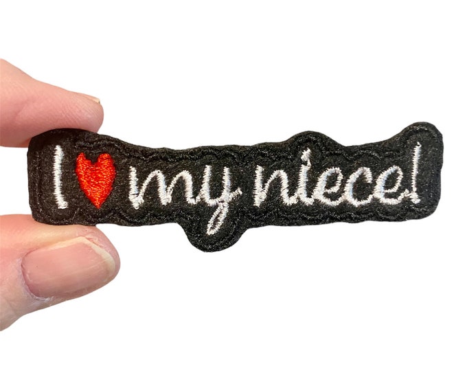I love my niece! Embroidered Iron-On Patch