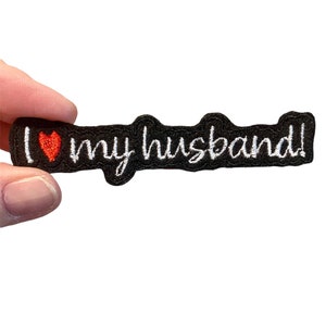 I love my husband! Embroidered Iron-On Patch