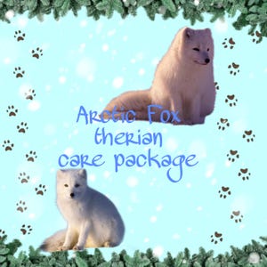 May include: Two white Arctic foxes are featured on a light blue background with paw prints and text that reads "Arctic Fox therian care package." The foxes are fluffy and sitting. The image has a winter theme with snowflakes and evergreen branches.
