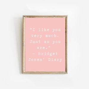 I like you as you are quote from Bridget Jones&#39;s Diary | love print | romantic wall art | minimalist art | gift for her I famous love quotes