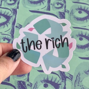 Recycle The Rich Sticker  | Eat The Rich | Social Justice | Anti-Capitalist Art | Anti-Establisment | Tax Billionaire