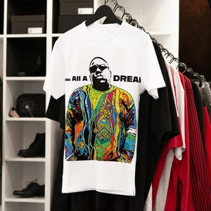 Biggie It Was All A Dream TShirt Print