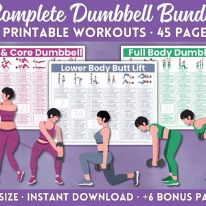 May include: A Complete Dumbbell Bundle with three printable workouts and 45 pages. The image features workout charts for Abs & Core, Lower Body Butt Lift, and Full Body Dumbbell exercises. The charts include illustrations of exercises and are USL size.