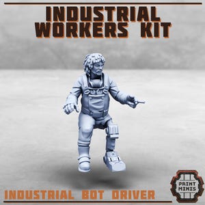 May include: A gray 3D printed miniature of a worker wearing overalls and a gas mask, with one leg replaced by a robotic leg. The miniature is posed in a kneeling position, holding a tool in one hand. The text "INDUSTRIAL BOT DRIVER" is printed below the miniature.