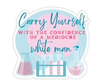 Carry Yourself with the Confidence of a Mediocre White Man - The Love Hypothesis Book Quote - Bookish Sticker - Ali Hazelwood