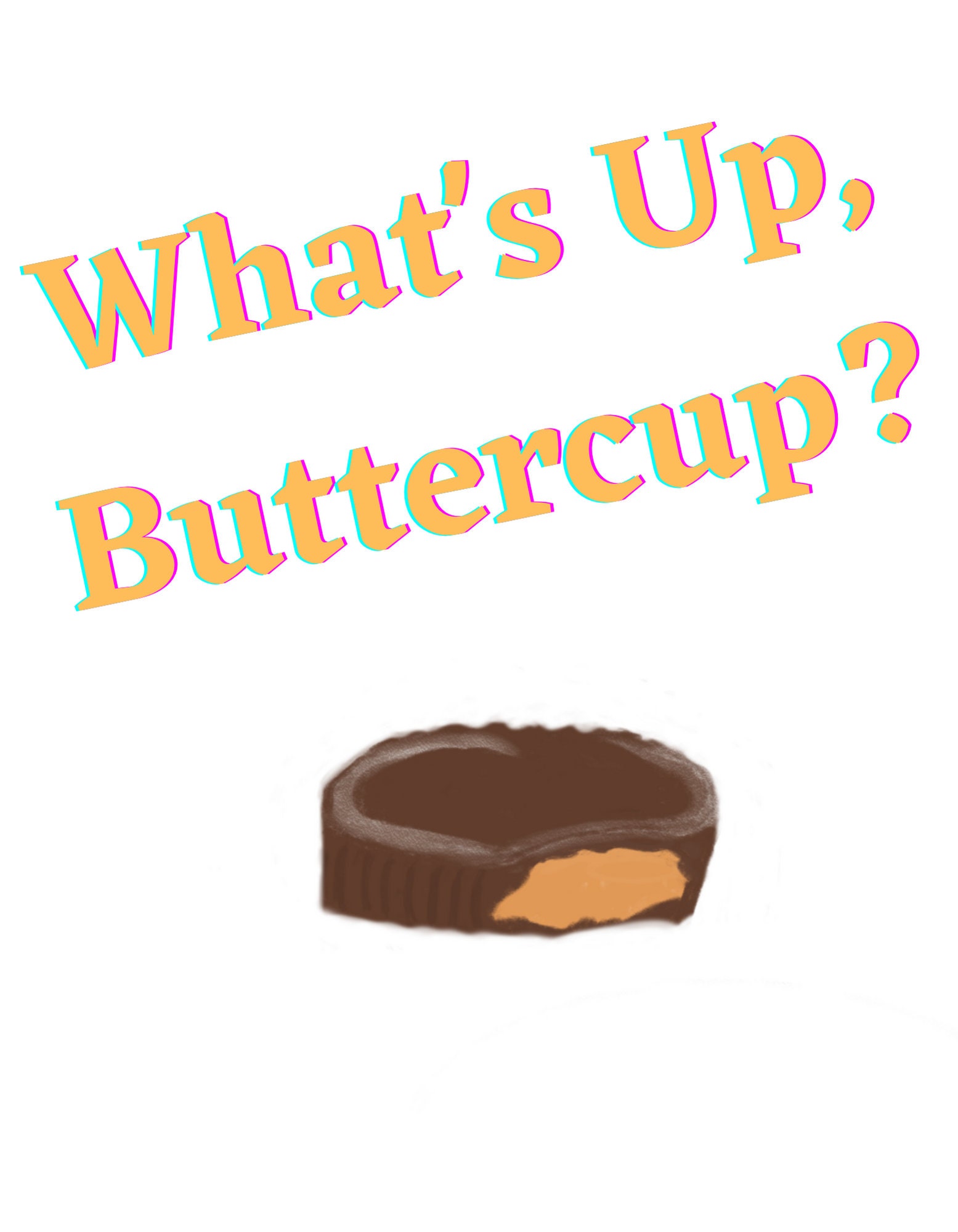 whats up buttercup whats up buttercup