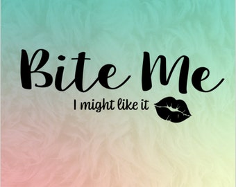 Bite Me