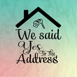 We Said Yes To The Address