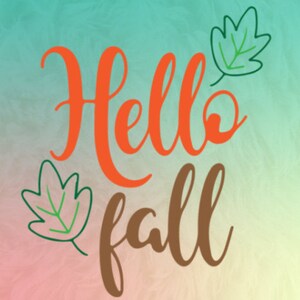Hello Fall, Finally Fall, Leaves Svg/png