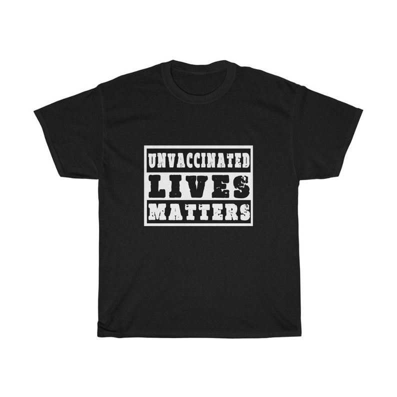 Unisex T-Shirt Unvaccinated lives matters several sizes and | Etsy