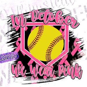 In October We Wear Pink Shirt Design | Pink Out Design | Softball Sublimation | Pink Softball Design | Cancer Awareness Shirt Design