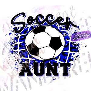 High School Soccer Aunt Design | Blue Soccer PNG | Aunt Soccer Blue | Soccer Shirt Design | Soccer Design for Sublimation