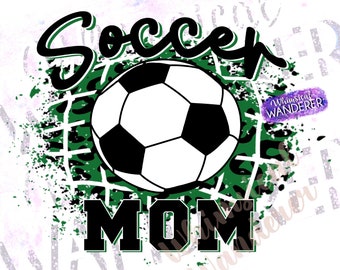 High School Soccer Mom Design | Green Soccer PNG | Mom Soccer Design | Green Soccer Sublimation Design Download | Soccer Green