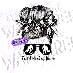 Field Hockey Mom Messy Bun Sublimation | Field Hockey Mom Design | Field Hockey PNG | Field Hockey Sublimation | Field Hockey Mom PNG