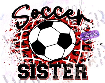 High School Soccer Sister Design | Red Soccer Sublimation | Sister Soccer PNG | Soccer Shirt Design | Red Soccer Design | Soccer Red